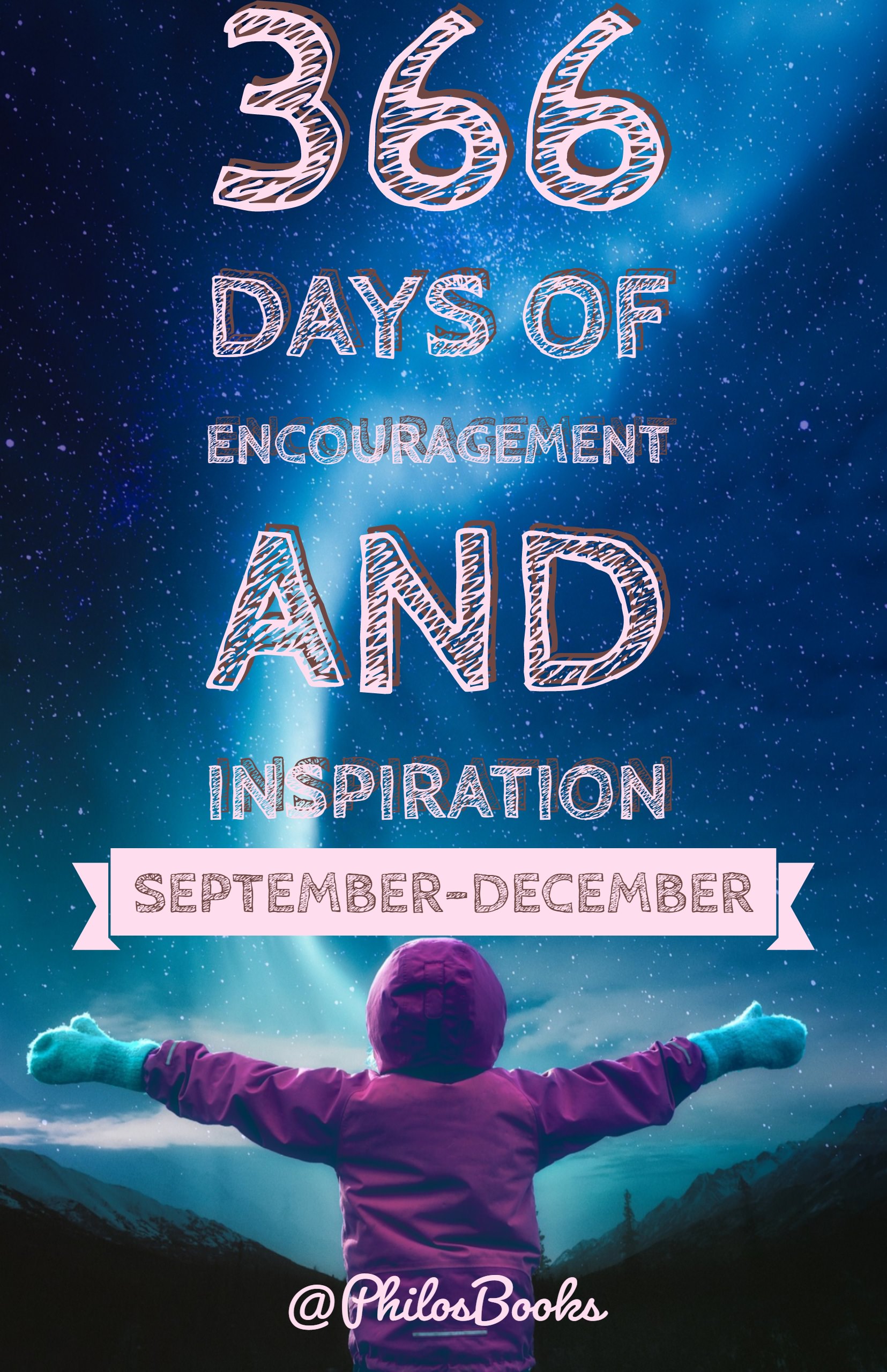 366 Day Motivation, Inspiration, and Encouragement Calendar September-December