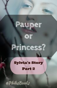 Pauper or Princess Sylvia's Story