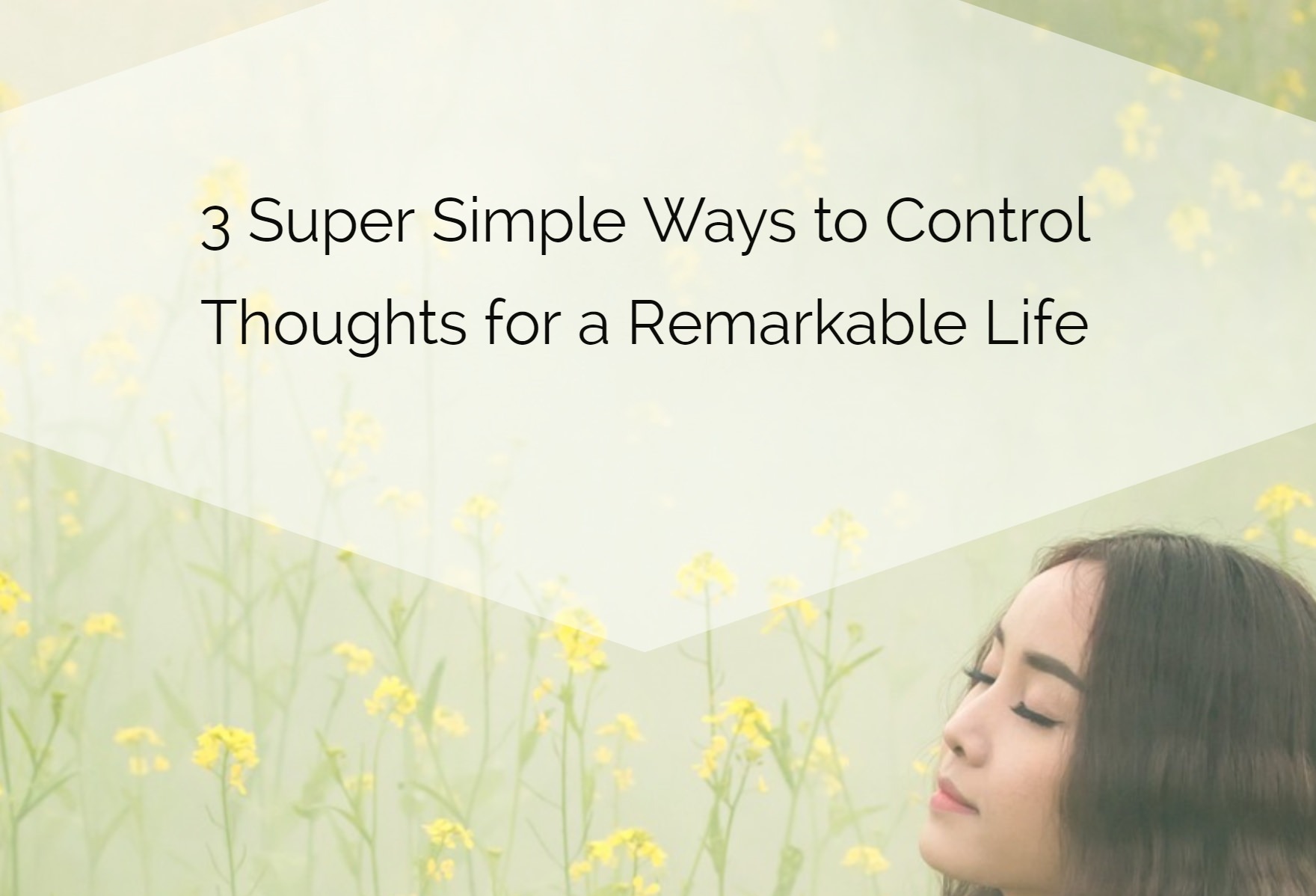 Control Your Thoughts to Control Your Life