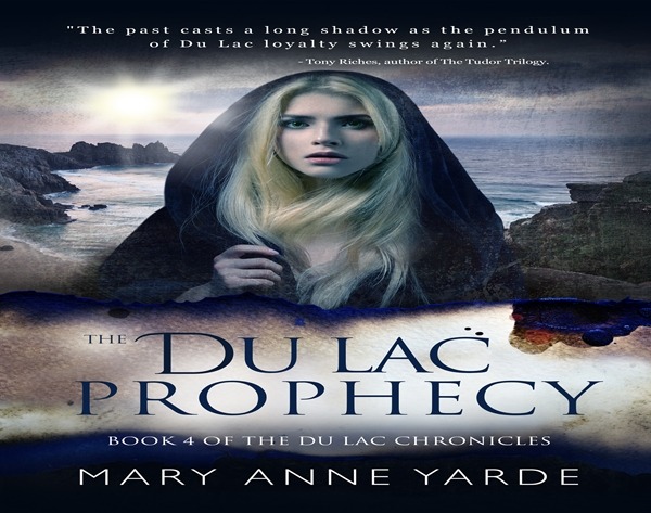 Interview with Author Mary Anne Yarde: The Du Lac Prophecy Book 4