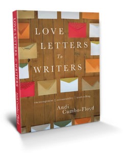 Andi Cumbo-Floyd: Love Letters to Writers